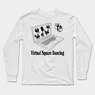 Virtual Square Dance Long Sleeve T-Shirt